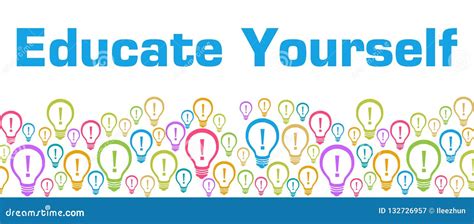 Educate Yourself Colorful Bulbs With Text Stock Illustration