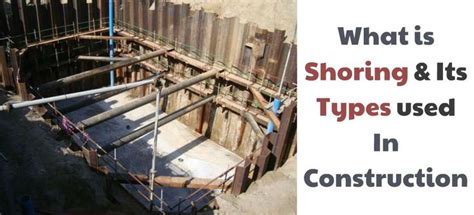 What Is Shoring And Types Of Shoring In Used Construction Types Of