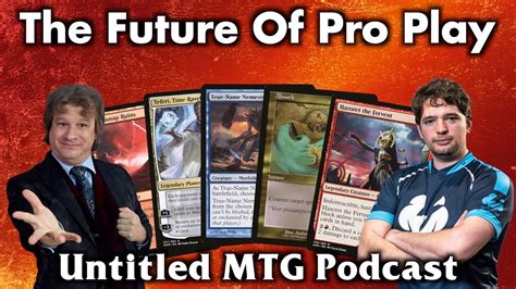 The Future Of Magic The Gathering Pro Play Untitled Mtg Podcast 16