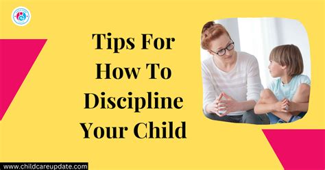5 Best Tips For How To Discipline Your Child Childcare Updates