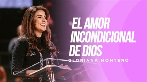 El Amor Incondicional De Dios Gloriana Montero Reflexiones Cristianas Youtube