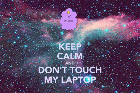 Free Download Keep Calm And Don T Touch My Laptop 12png 1500x1000 For