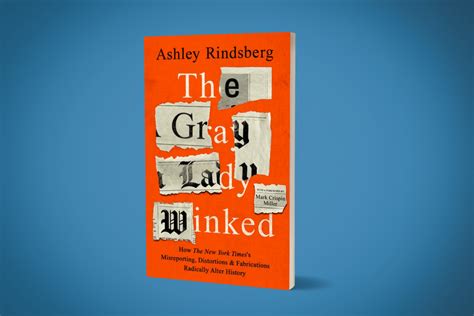 interview with author of the gray lady winked how the new york times s misreporting