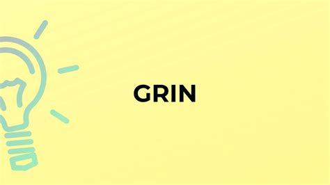 What Is The Meaning Of The Word Grin Youtube