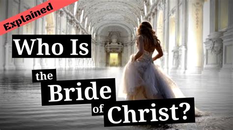 Who Is Part Of The Bride Of Christ Youtube