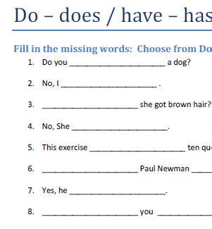 Online grammar exercises about the verb have got. Do - Does / Have - Has