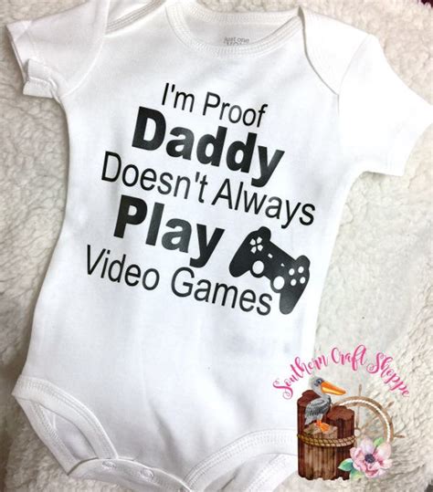 I M Proof Daddy Doesn T Always Play Video Games Baby Etsy