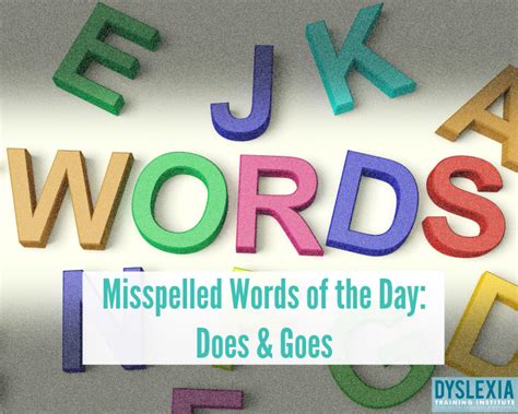 Misspelled Words of the Day - Does and Goes