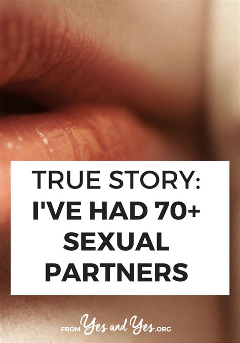 true story i ve had 70 sexual partners
