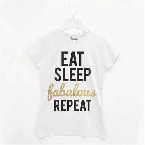 Eat Sleep Fabulous Repeat Womens Slogan T Shirt By Batch1