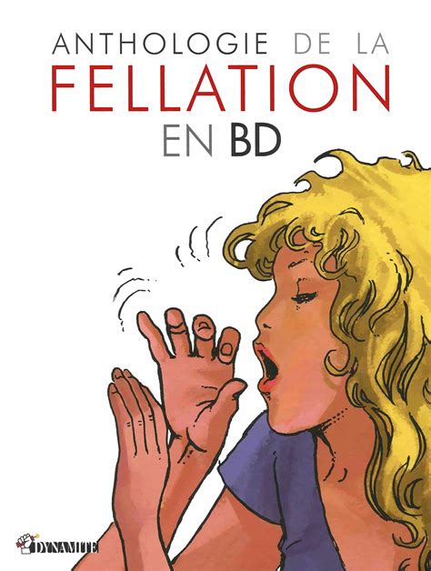 Anthologie De La Fellation En Bd Paris Move