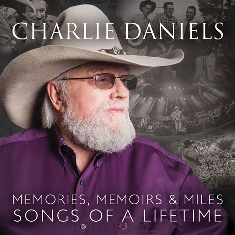 Charlie Daniels Memories Memoirs And Miles Songs Of A Lifetime