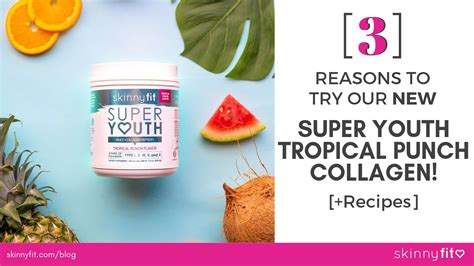 3 Reasons To Try Our New Super Youth Tropical Punch Collagen Recipes