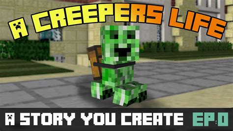 A Creepers Life A Minecraft Animated Series Created By You Youtube