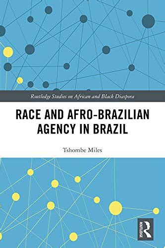 Check spelling or type a new query. Race and Afro-Brazilian Agency in Brazil (Routledge ...