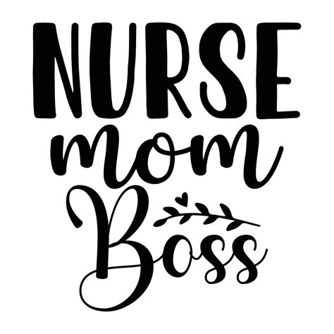 Nurse Mom Boss Mothers Day Shirt Print Template Typography Design For