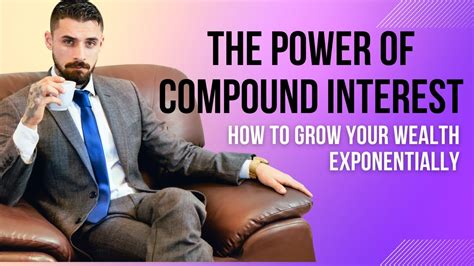 The Power Of Compound Interest How To Grow Your Wealth Exponentially