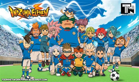 Maybe you would like to learn more about one of these? Inazuma Eleven Episodes in Hindi Dubbed - Toon Network Hindi