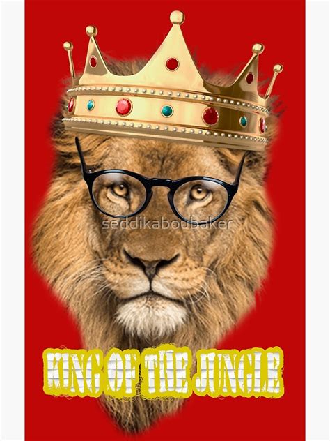 King Of The Jungle Poster For Sale By Seddikaboubaker Redbubble