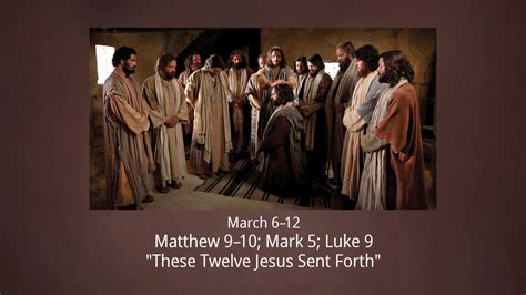 March 612 Matthew 910 Mark 5 Luke 9 “these Twelve Jesus Sent Forth”
