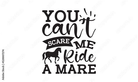 You Cant Scare Me Ride A Mare Horse Svg T Shirt Design Hand Drew