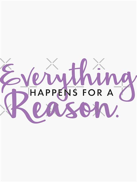 Everything Happens For A Reason Sticker For Sale By Designs111