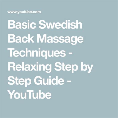 Basic Swedish Back Massage Techniques Relaxing Step By Step Guide Youtube Massage