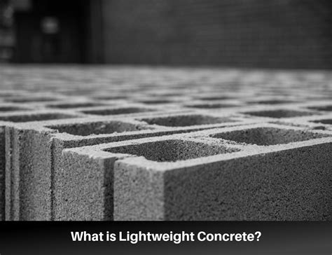 Lightweight Concrete Composition Types And Uses