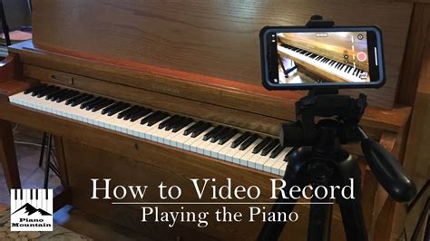 How To Video Record Yourself Playing The Piano Youtube