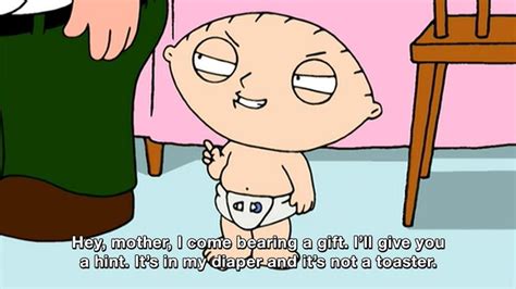 Perfect for all moms and family guy fans! Family Guy - I come bearing a gift | Family guy quotes, Family guy stewie, Stewie griffin