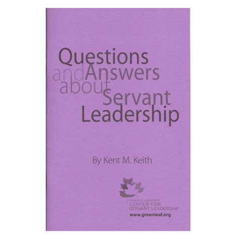 Questions And Answers About Servant Leadership Greenleaf Center For