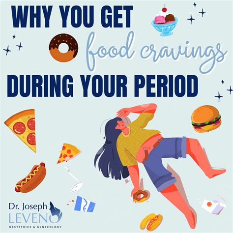 Why Food Cravings Happen During Your Period Dr Joseph Leveno