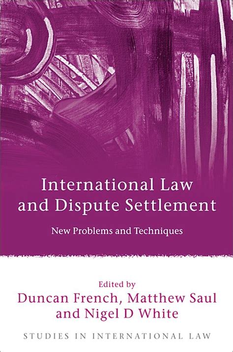 International Law And Dispute Settlement New Problems And Techniques