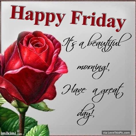 Happy Friday It Is A Beautiful Morning Pictures Photos And Images For