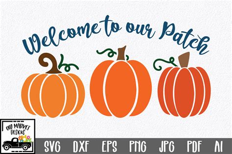 Welcome To Our Patch Svg Cut File Fall Pumpkin Svg Svgs Design Bundles
