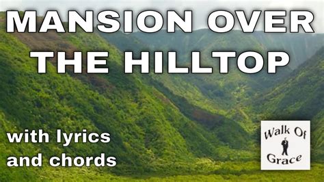 Mansion Over The Hilltop Hymn With Lyrics And Chords Chords Chordify