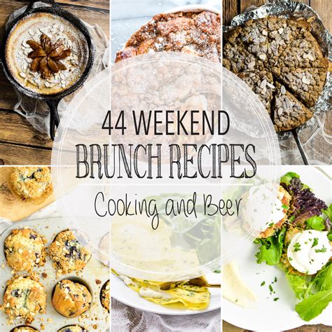 44 Weekend Brunch Recipes Cooking And Beercooking And Beer