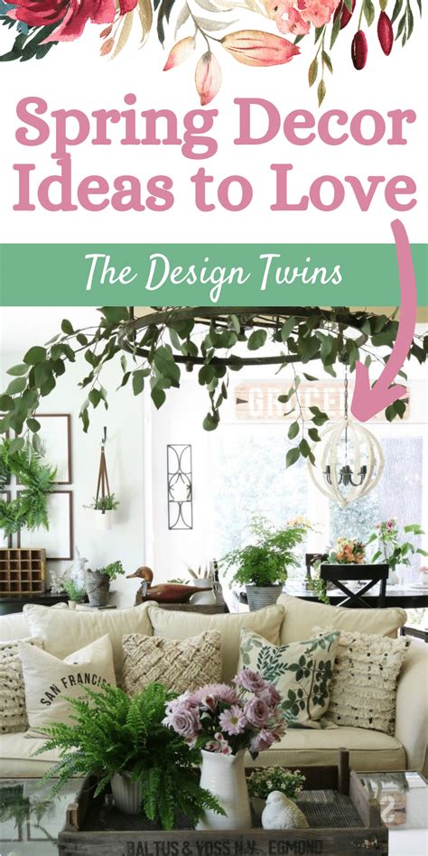 Our 8 Best Spring Decor Ideas Home Tour The Design Twins