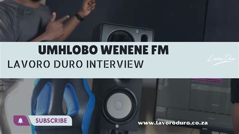Lavoro Duro Interview With Umhlobo Wenene Fm Youtube