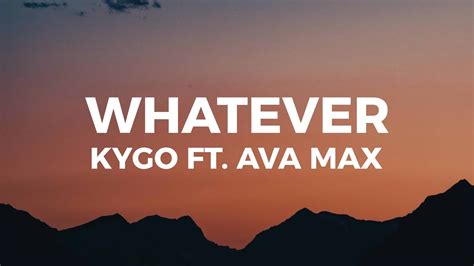 Kygo Whatever Ft Ava Max Lyrics Whatever Whatever YouTube Music