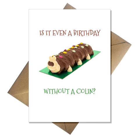 Funny Birthday Cards Birthday Humor Happy Birthday Fancy Painting Colin The Caterpillar