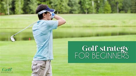 Golf Strategy For Beginners Top Tips For Beginner Golfers