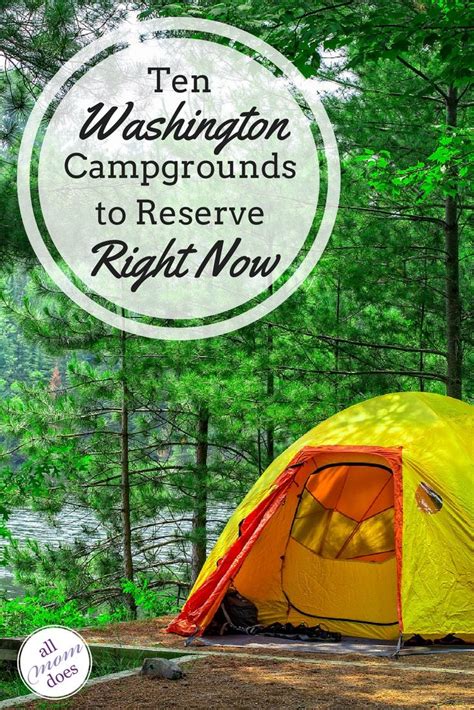 Ten Washington Campgrounds To Reserve Right Now Updated For 2021