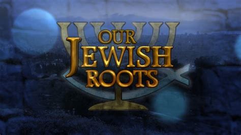 Our Jewish Roots Tbn