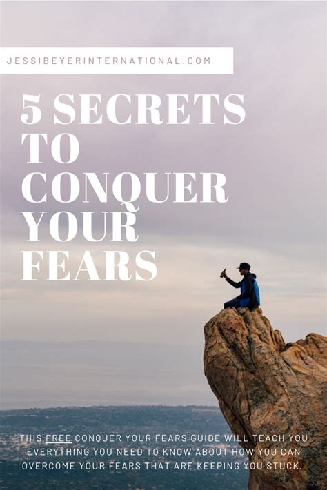 5 Secrets To Conquer Your Fears Conquer Fear Quotes Overcoming Fear
