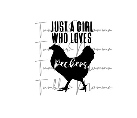 just a girl who loves peckers svg files for cricut silhouette etsy