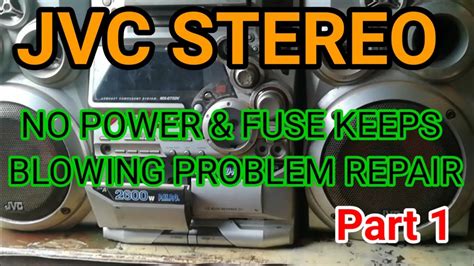 Jvc Stereo Receiver No Power And Fuse Keeps On Blowing Problem Repair