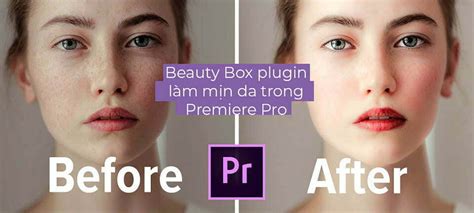 Beauty Box plugin làm mịn da trong Premiere Pro Huyacademy