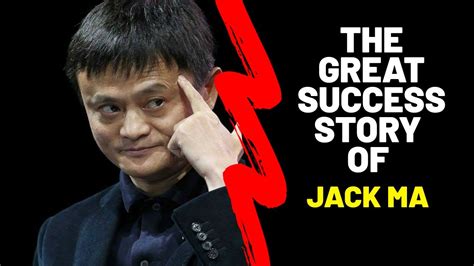 The Great Success Story Of Jack Ma Best Motivational Video Youtube