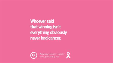 30 Motivational Quotes On Fighting Cancer And Never Giving Up Hope